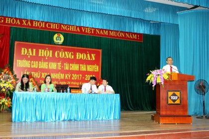 Trường CĐ Kinh tế ‒ Tài chính Thái Nguyên tổ chức thành công Đại hội Công đoàn khóa XIV, nhiệm kỳ 2017‒2022.